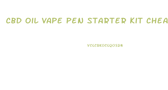 Cbd Oil Vape Pen Starter Kit Cheap