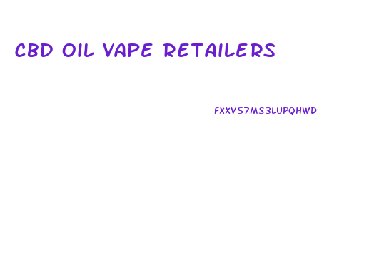 Cbd Oil Vape Retailers