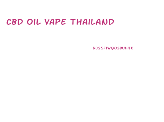 Cbd Oil Vape Thailand