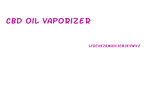 Cbd Oil Vaporizer