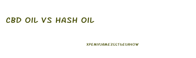 Cbd Oil Vs Hash Oil