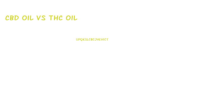 Cbd Oil Vs Thc Oil