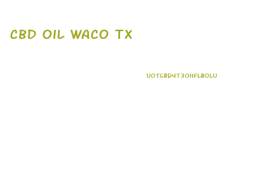 Cbd Oil Waco Tx