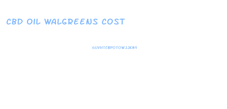 Cbd Oil Walgreens Cost