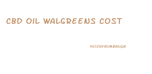 Cbd Oil Walgreens Cost