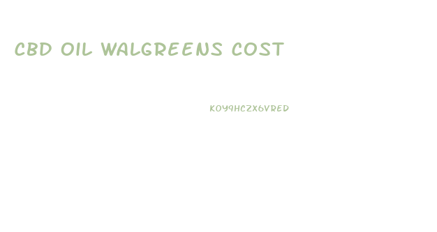 Cbd Oil Walgreens Cost