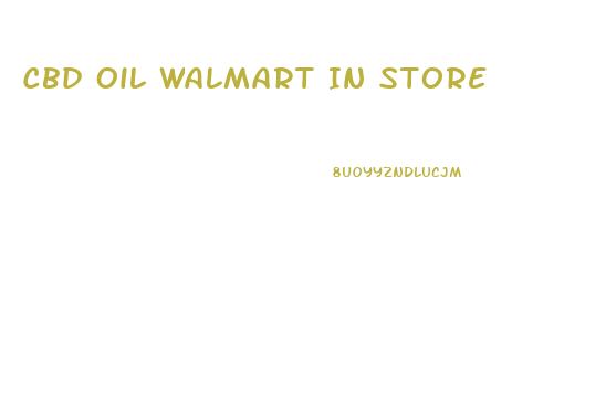 Cbd Oil Walmart In Store