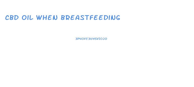 Cbd Oil When Breastfeeding