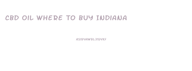 Cbd Oil Where To Buy Indiana