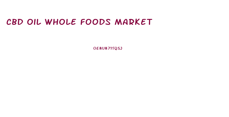 Cbd Oil Whole Foods Market