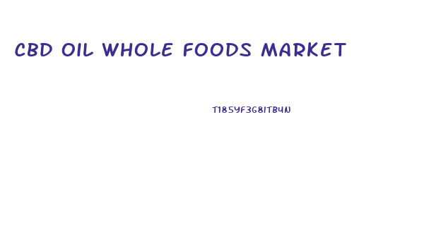 Cbd Oil Whole Foods Market