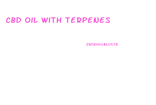 Cbd Oil With Terpenes