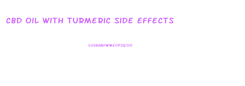Cbd Oil With Turmeric Side Effects
