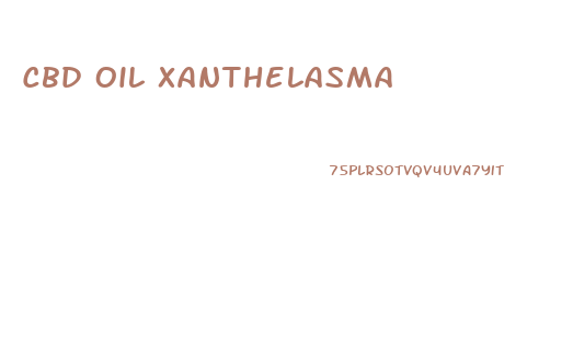 Cbd Oil Xanthelasma