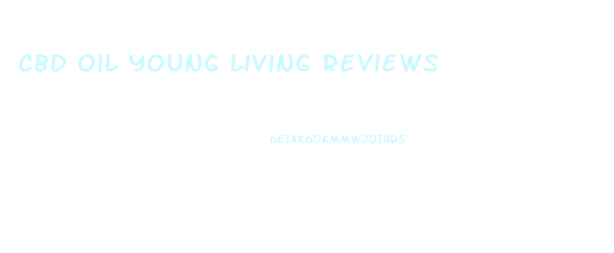 Cbd Oil Young Living Reviews