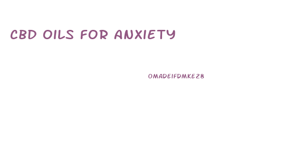 Cbd Oils For Anxiety
