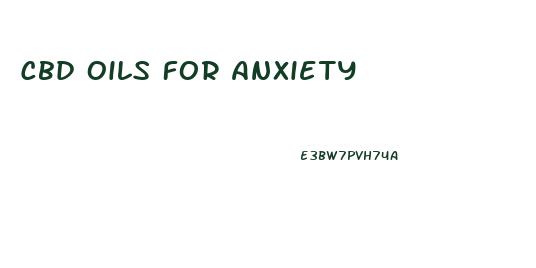 Cbd Oils For Anxiety