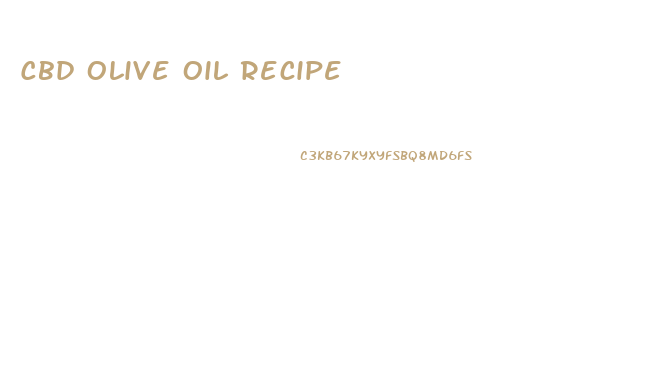 Cbd Olive Oil Recipe