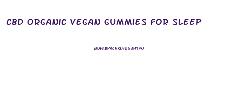 Cbd Organic Vegan Gummies For Sleep