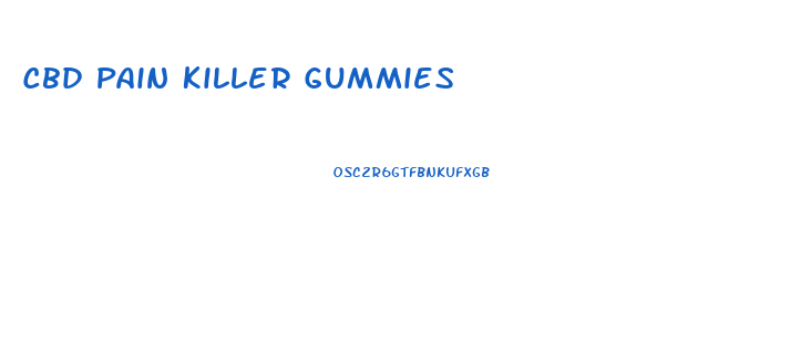 Cbd Pain Killer Gummies
