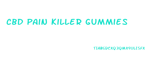 Cbd Pain Killer Gummies