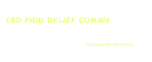 Cbd Pain Relief Gummy