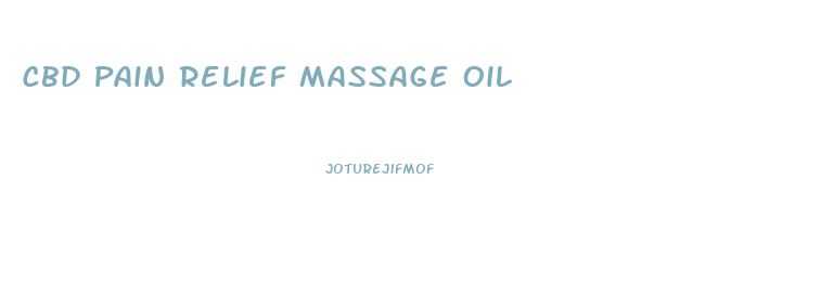 Cbd Pain Relief Massage Oil