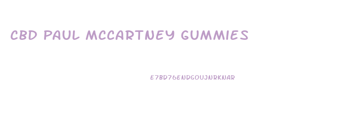 Cbd Paul Mccartney Gummies