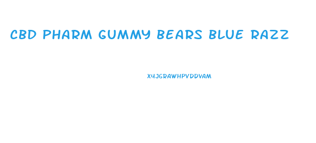 Cbd Pharm Gummy Bears Blue Razz