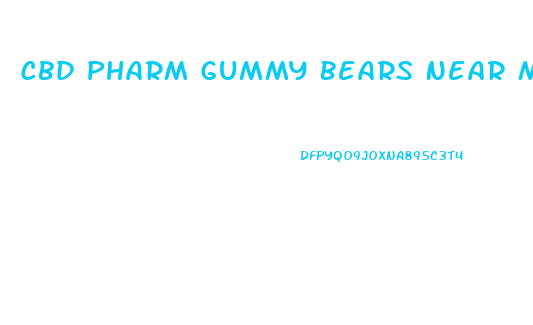 Cbd Pharm Gummy Bears Near Me