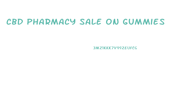 Cbd Pharmacy Sale On Gummies