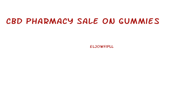 Cbd Pharmacy Sale On Gummies