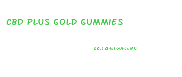 Cbd Plus Gold Gummies