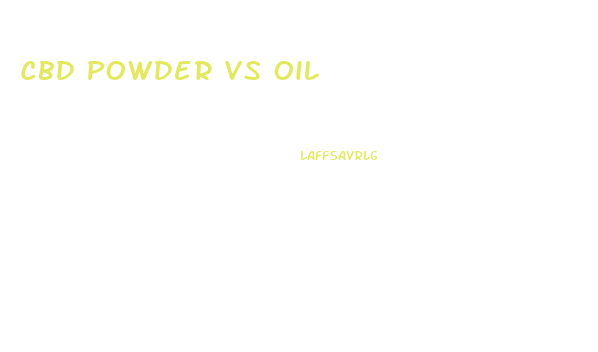 Cbd Powder Vs Oil