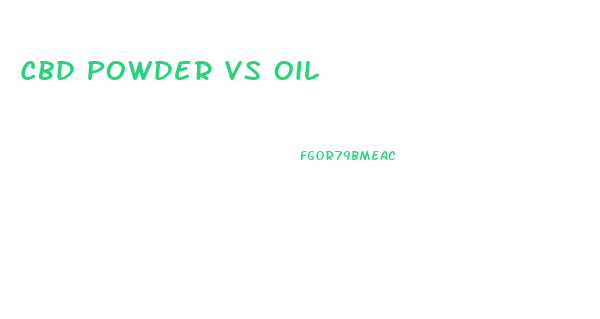 Cbd Powder Vs Oil