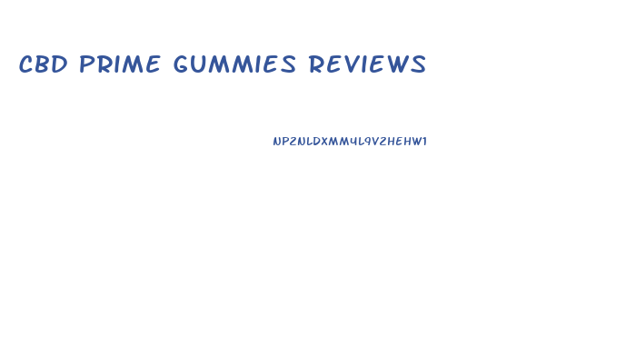 Cbd Prime Gummies Reviews