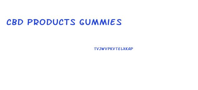 Cbd Products Gummies