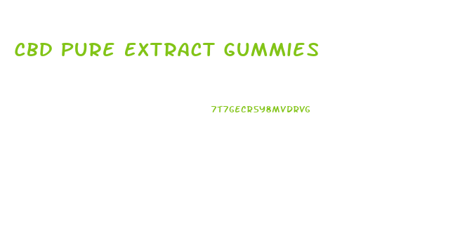 Cbd Pure Extract Gummies