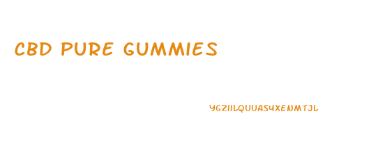 Cbd Pure Gummies