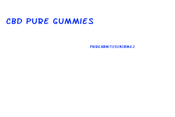 Cbd Pure Gummies