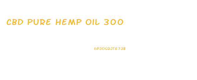 Cbd Pure Hemp Oil 300