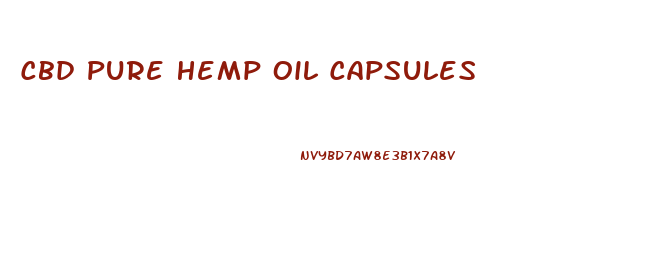 Cbd Pure Hemp Oil Capsules