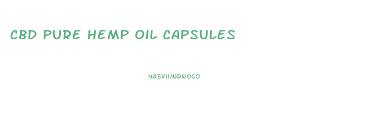 Cbd Pure Hemp Oil Capsules