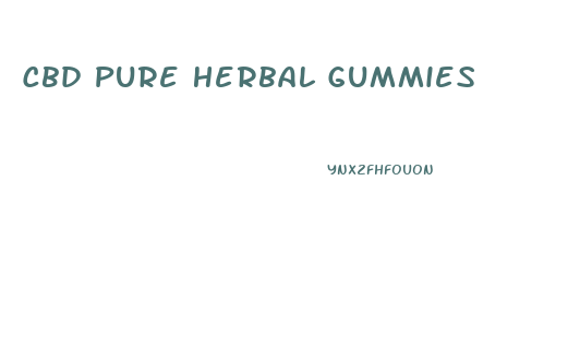 Cbd Pure Herbal Gummies