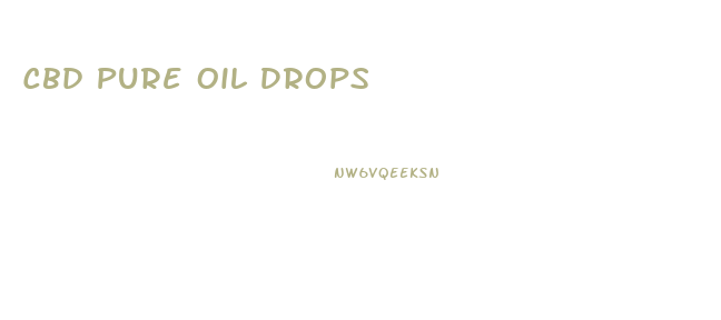 Cbd Pure Oil Drops