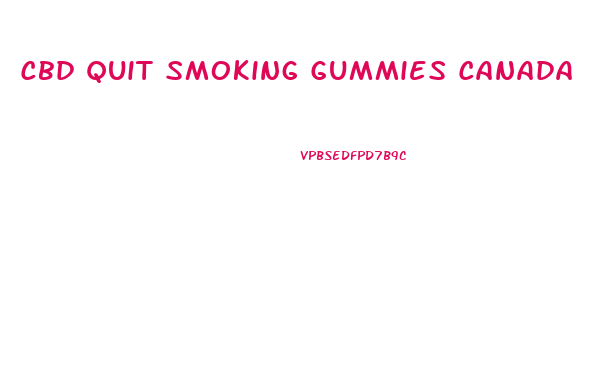 Cbd Quit Smoking Gummies Canada