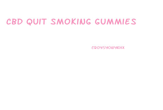 Cbd Quit Smoking Gummies