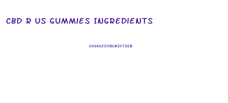 Cbd R Us Gummies Ingredients