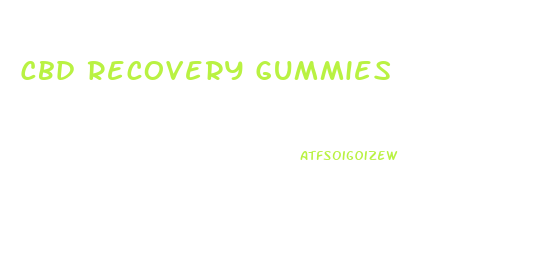 Cbd Recovery Gummies