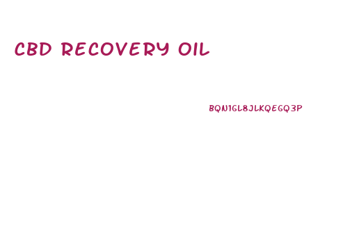 Cbd Recovery Oil